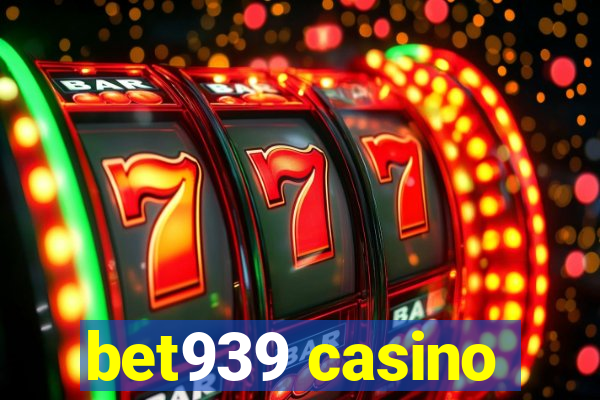 bet939 casino